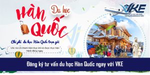 Chi phí du học Hàn Quốc 2025 mới nhất cập nhật tại VKE