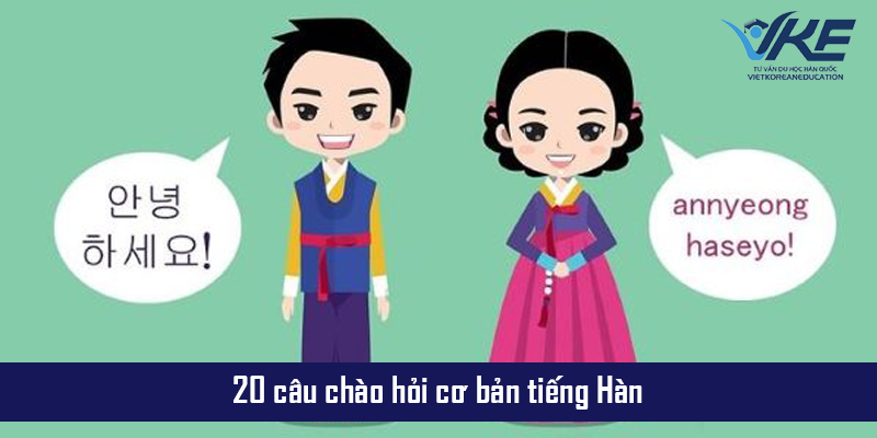 Chào hỏi là câu cần học đầu tiên khi tiếp xúc với tiếng Hàn