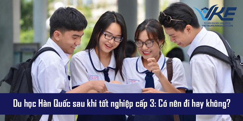 Du học Hàn Quốc sau khi tốt nghiệp cấp 3