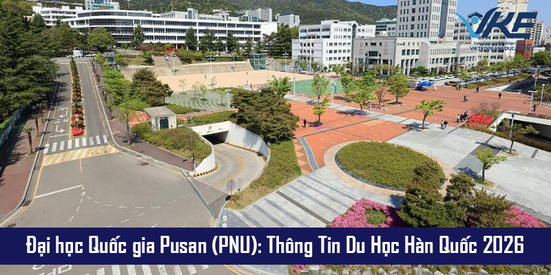 Đại học Quốc gia Pusan (PNU): Thông Tin Du Học Hàn Quốc 2026 | VKE 2 Khung cảnh Đại học Quốc gia Pusan