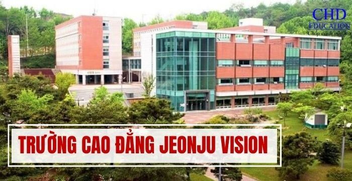 Cao đẳng Jeonju Vision – Du học thực hành tại Jeonju 1 du hoc han quoc tai truong cao dang jeonju vision 1701227168
