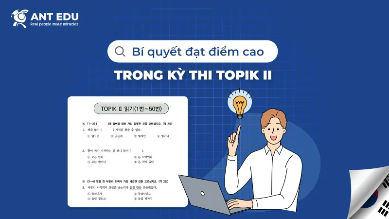 Chiến lược học TOPIK nhanh cho người bận rộn 2 Bí quyết đạt điểm cao trong kỳ thi TOPIK II