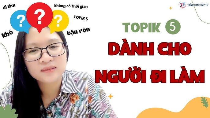 Chiến lược học TOPIK nhanh cho người bận rộn 3 Cách học Topik nhanh cho người bận rộn